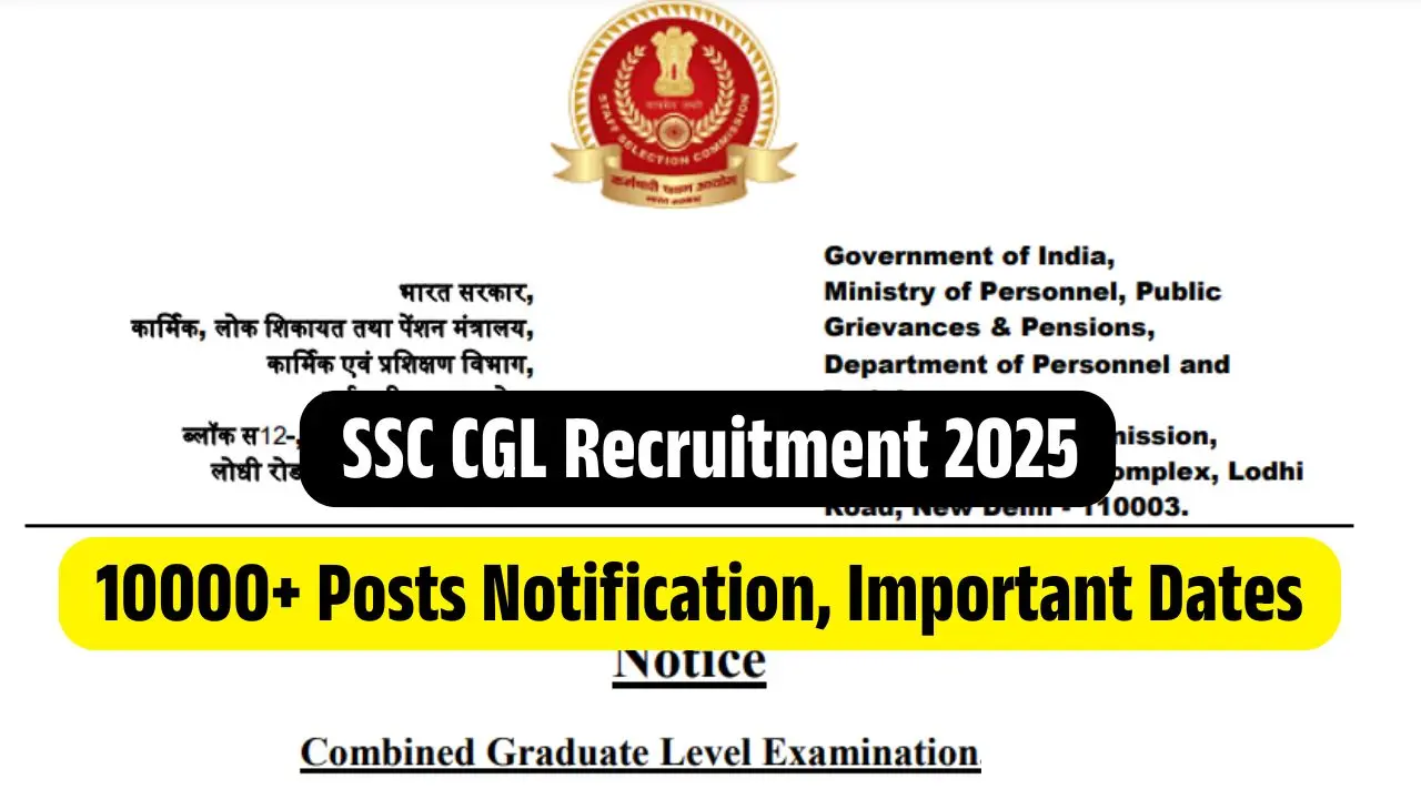 SSC CGL Recruitment 2025 Notification एसएससी सीजीएल भर्ती के 5500 पदों पर जल्दी करें ऑनलाइन आवेदन