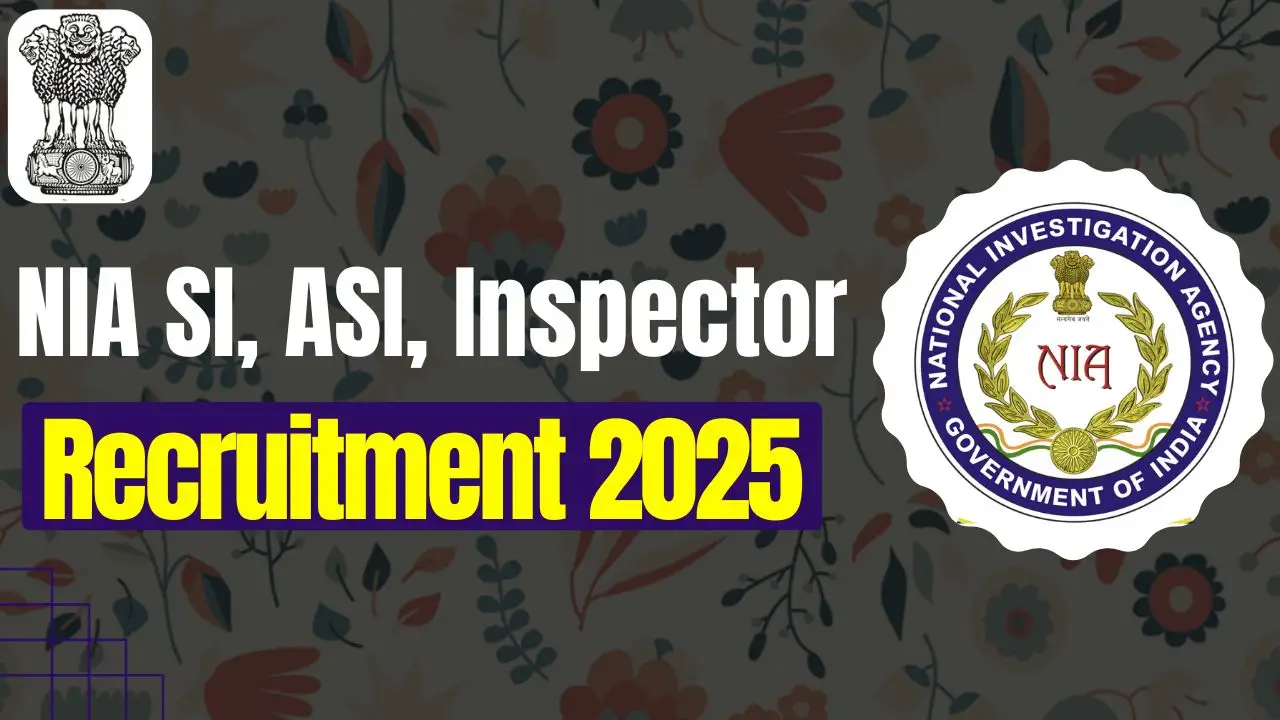 NIA Recruitment 2025 Notification 98 SI, ASI, Inspector Vacancies Apply Soon